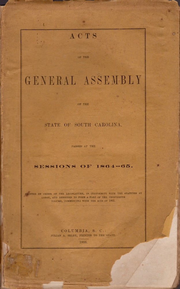 Item #18746 Acts of the General Assembly of the State of South Carolina Passed at the Sessions of 1864-65. South Carolina General Assembly.