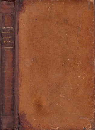 Item #18761 Historical Class Book; (Part First.) Containing Sketches of History, From the...