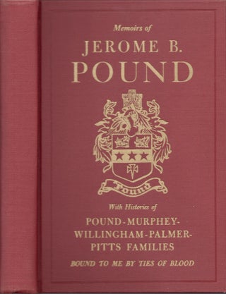 Item #18804 Memoirs of Jerome B. Pound: With Histories of Pound, Murphey, Willingham, Palmer,...