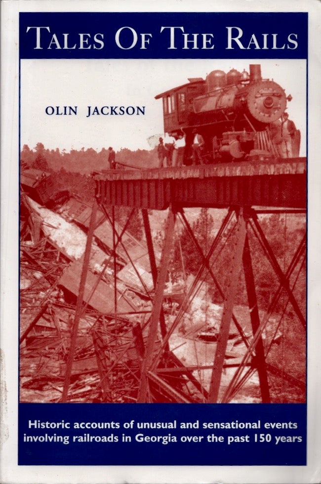 Item #18905 Tails of The Rails in Georgia. Olin Jackson.