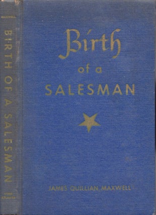 Item #18911 Birth of a Salesman. James Quillian Maxwell
