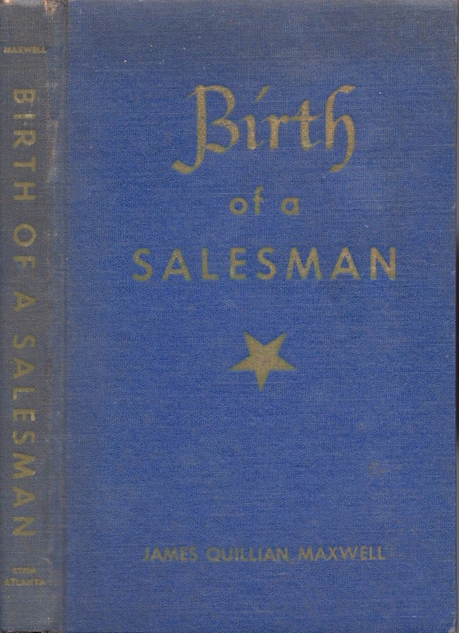 Item #18911 Birth of a Salesman. James Quillian Maxwell.