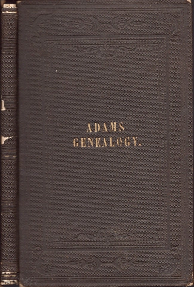 Item #18928 Genealogy of the Adams Family of Kingston, Mass. George Adams, collected and.