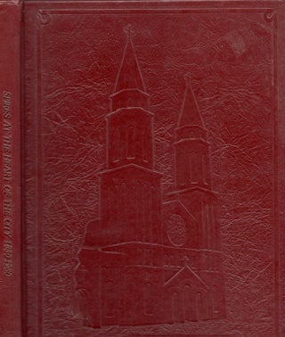 Item #18937 Spires At The Heart of the City: A Hundred Years Of Celebration 1880-1980. Christine...
