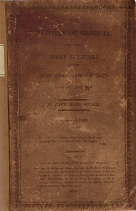 Item #19011 The History of Georgia Containing Brief Sketches of the Most Remarkable Events Up to...