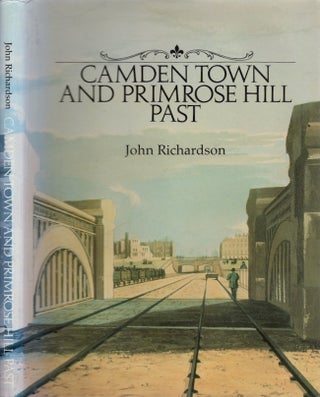 Item #19062 Camden Town & Primrose Hill Past. John Richardson