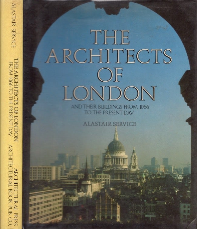 Item #19071 Architects of London and their Buildings from 1066 to the Present Day. Alastair Service.