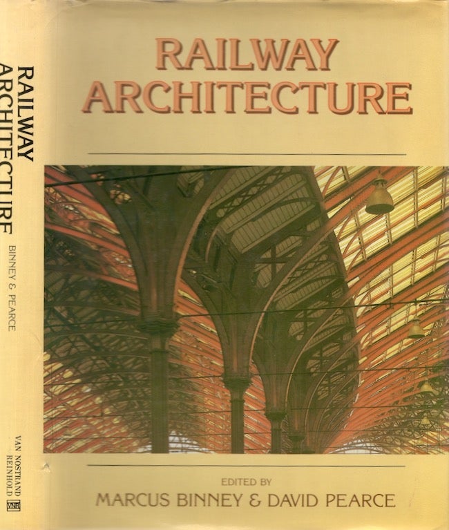 Item #19087 Railway Architecture. Marcus Binney, David Pearce.