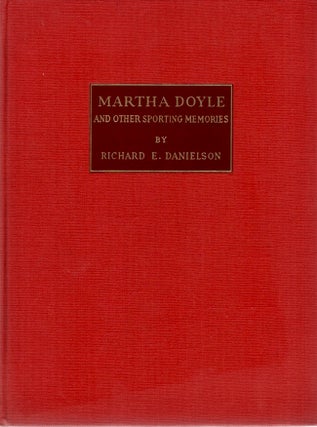 Item #19089 Martha Doyle and Other Sporting Memories. Richard E. Danielson
