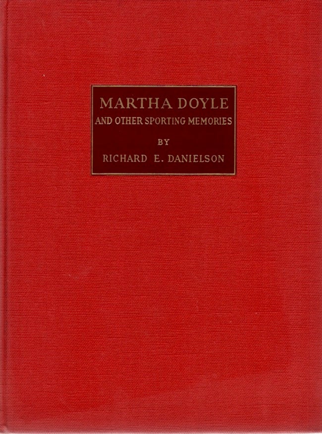 Item #19089 Martha Doyle and Other Sporting Memories. Richard E. Danielson.