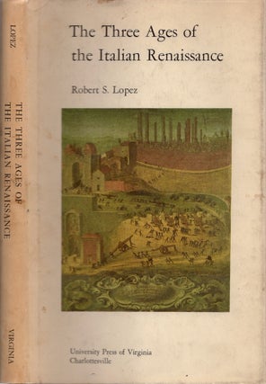 Item #19090 The Three Ages of the Italian Renaissance. Robert S. Lopez, Yale University