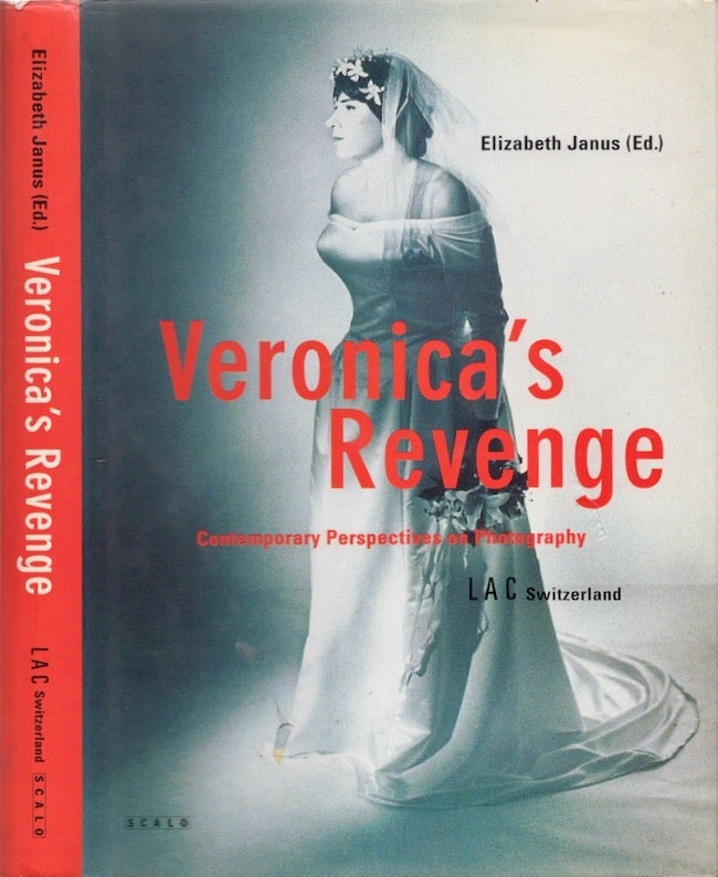 Item #19092 Veronica's Revenge: Contemporary Perspectives on Photography. Elizabeth Janus.