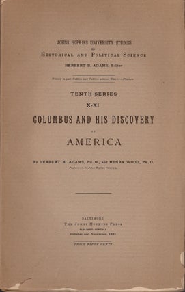 Item #19109 Columbus and His Discovery of America. Herbert B. Ph D. Adams, Henry Ph D. Wood