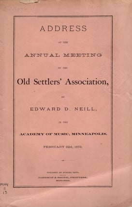 Item #19123 Address at the Annual Meeting of the Old Settler's Association by Edward D. Neill, In...