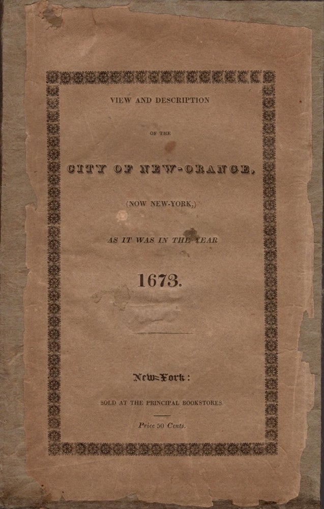 Item #19124 View of the City of New-Orange, (Now New-York,) As It Was in the Year 1673. Joseph W. Esq Moulton.