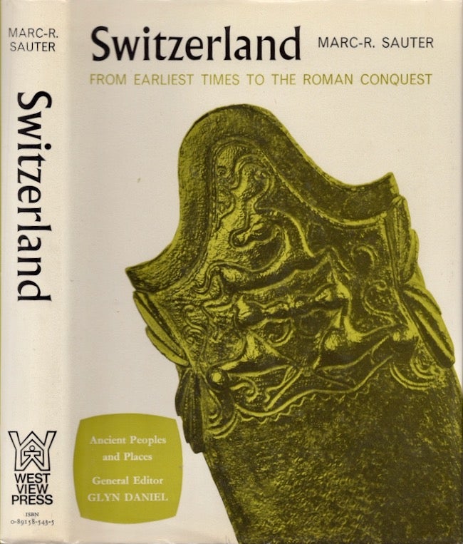 Item #19133 Switzerland: From Earliest Times to the Roman Conquest. Marc Sauter.