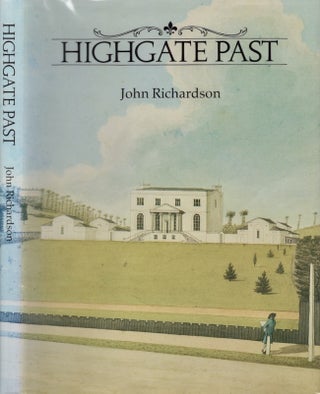 Item #19156 Highgate Past. John Richardson