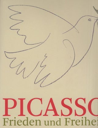 Item #19169 Picasso: Frieden und Freiheit. Lynda Morris, Christoph Grunenberg