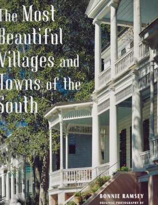 Item #19196 The Most Beautiful Villages and Towns of the South. Bonnie Ramsey, Lisa Newsom