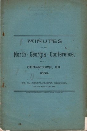 Item #19206 Minutes of the North Georgia Conference, Held in Cedartown, Ga. 1889. H. L. Crumley