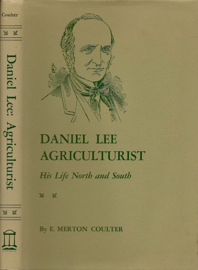 Item #19223 Daniel Lee, Agriculturist: His Life North and South. E. Merton Coulter.