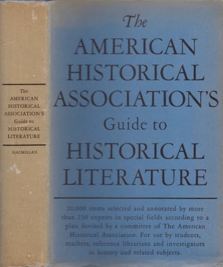Item #19295 The American Historical Association's Guide to Historical Literature. George...