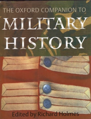 Item #19340 The Oxford Companion to Military History. Richard Holmes