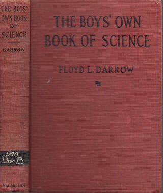 Item #19395 The Boys' Own Book of Science. Floyd L. Darrow
