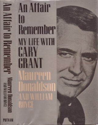 Item #19465 An Affair to Remember: My Life with Cary Grant. Maureen Donaldson, with William Royce