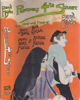 Item #19490 Posirively 4th Street: The Lives and Times of Joan Baez, Bob Dylan, Mimi Baez Farina,...