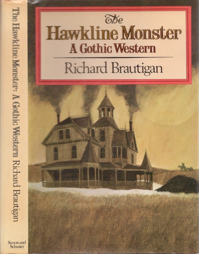 Item #19498 The Hawkline Monster: A Gothic Western. Richard Brautigan.