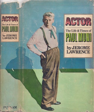 Item #19733 Actor: The Life and Times of Paul Muni. Jerome Lawrence