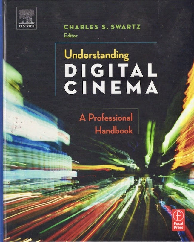 Item #19736 Understanding Digital Media A Professional Handbook. Charles S. Swartz, Entertainment Technology Center University of Southern California.