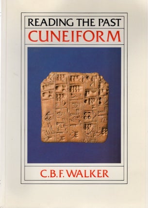 Item #19739 Cuneiform Reading the Past. C. B. F. Walker
