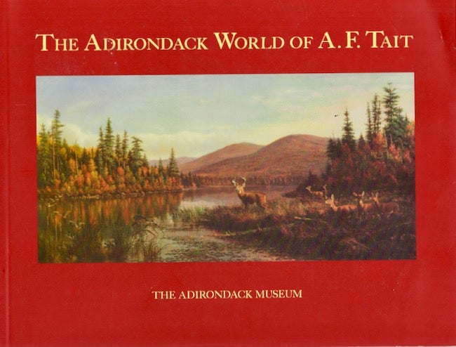 Item #19794 The Adirondack World of A. F. Tait. Caroline M. Welsh.