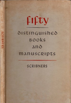 Item #19821 Fifty Distinguished Books and Manuscripts. The Scribner Book Store
