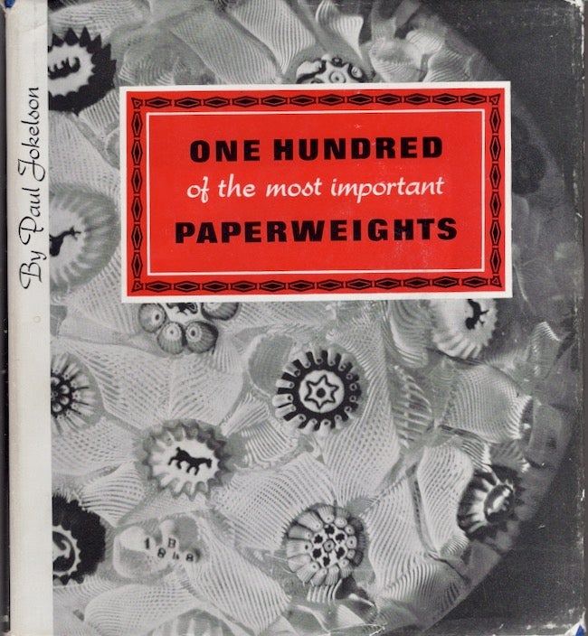 Item #19834 One Hundred of the Most Important Paperweights. Paul Jokelson.