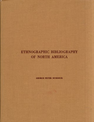 Item #19846 Ethnographic Bibliography of North America. George Peter Murdock