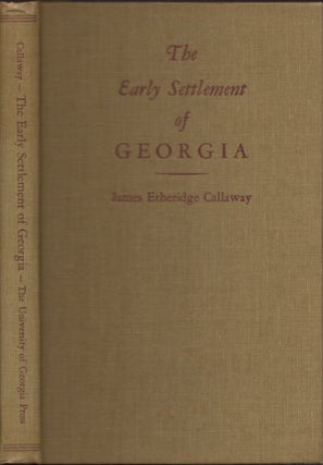 Item #19881 The Early Settlement of Georgia. James Etheridge Callaway