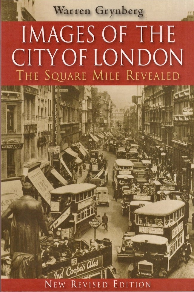Item #19908 Images of the City of London The Square Mile Revealed. Warren Grynberg.