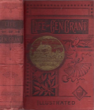 Item #19910 Life of U. S. Grant. Hon. Ben Perley Poore, Rev. O. H. Tiffany