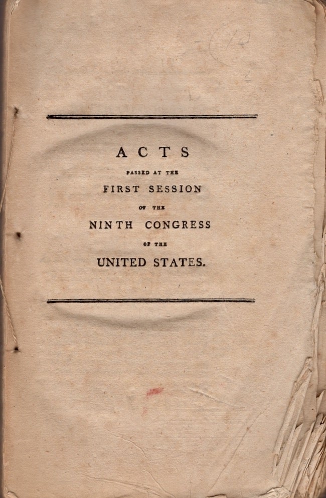 Item #20079 Acts Passed at The First Session of Ninth Congress of the United States. United States.