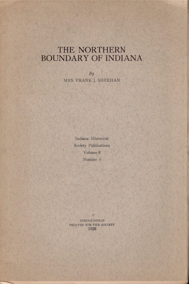 Item #20080 The Northern Boundary of Indiana. Mrs. Frank J. Sheehan.