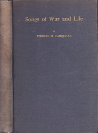 Item #20173 Songs of War and Life. Thomas M. Farquhar