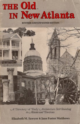 Item #20189 The Old in New Atlanta A Directory of Houses, Buildings and Churches Built Prior to...