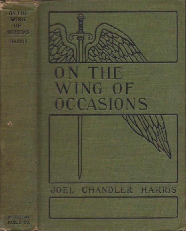 Item #20193 On the Wing of Occasions. Joel Chandler Harris.