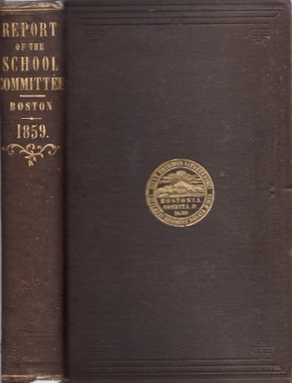 Item #20361 Annual Report of the School Committee of the City of Boston 1859. City of Boston