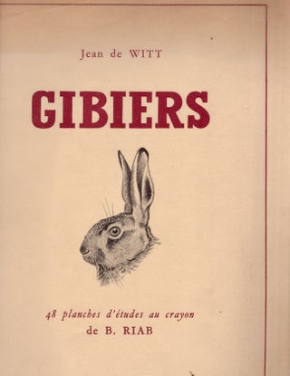 Item #20458 Gibiers. Jean de Witt, Riab de B., illustrations