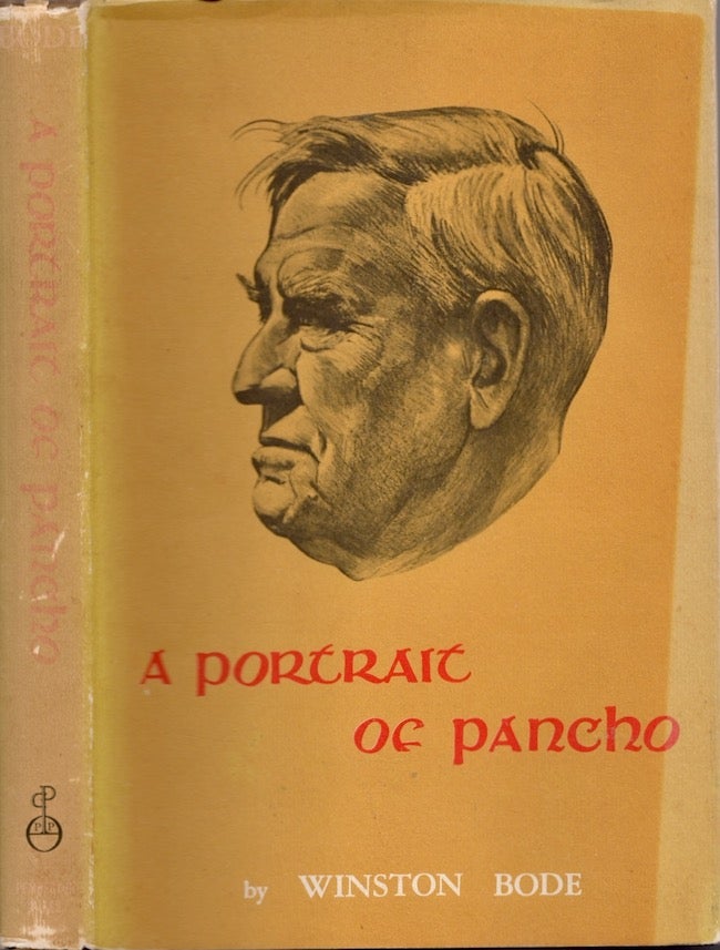 Item #20463 A Portrait of Pancho The Life of A Great Texan J. Frank Dobie. Winston Bode.