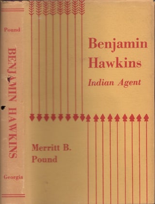 Item #20506 Benjamin Hawkins - Indian Agent. Merritt B. Pound, Head of the Political Science...